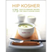 Hip Kosher: 175 Easy-To-Prepare Recipes for Today's Kosher Cooks