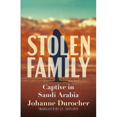 Stolen Family: Captive in Saudi Arabia
