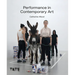 Performance in Contemporary Art: A History and Celebration
