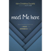 Meet Me Here: Bible Reading Methods to Know and Experience God