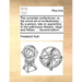 The Complete Confectioner; Or, the Whole Art of Confectionary: ... by a Person, Late an Apprentice to the Well-Known Messrs. Negri and Witten, ... Sec