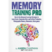 Memory Training PRO: How to Use Advanced Learning Strategies to Learn Faster, Remember More and be More Productive, Photographic Memory, Mn