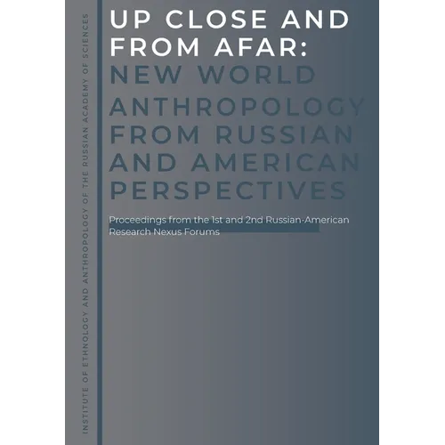 Up Close and From Afar: New World Anthropology from Russian and American Perspectives