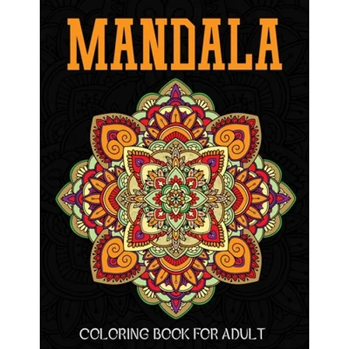 Mandala Coloring Book for Adult: A very beautifull coloring book for MANDALA lover with 120 pages, High Quality Print Gurranty