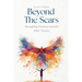 Beyond the Scars: Navigating Personal Growth After Trauma