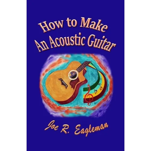How to Make An Acoustic Guitar