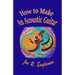 How to Make An Acoustic Guitar