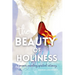 The Beauty of Holiness: A memoir unveiling spiritual intimacy