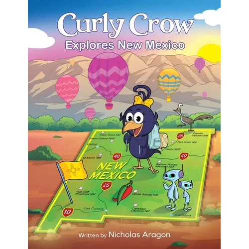 Curly Crow Explores New Mexico: A Children's Colorful Activity Book and Adventure Guide for True Camping, Hiking, and Fishing