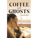 Coffee with Ghosts