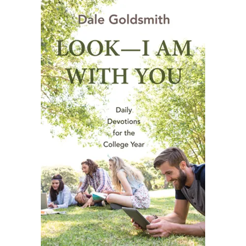 Look--I Am with You: Daily Devotions for the College Year
