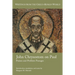 John Chrysostom on Paul: Praises and Problem Passages
