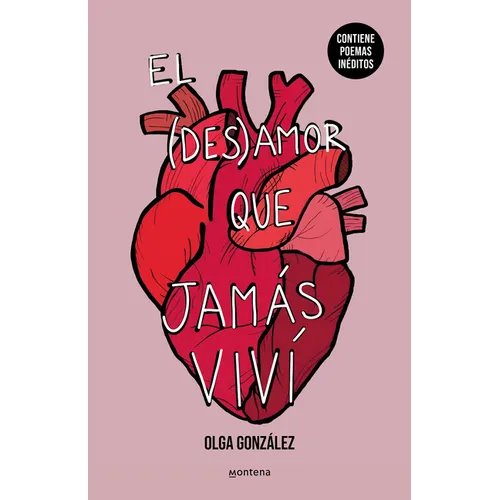 El Desamor Que Jamás VIVí Nueva Edición Especial Ampliada Con Poemas Inéditos / The Heartbreak I Never Lived Through: A New Special Edition