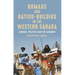 Nomads and Nation-Building in the Western Sahara: Gender, Politics and the Sahrawi