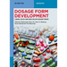 Dosage Form Development: Liquid, Solid and Semi-Solid Dosage Forms
