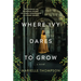 Where Ivy Dares to Grow: A Gothic Time Travel Love Story