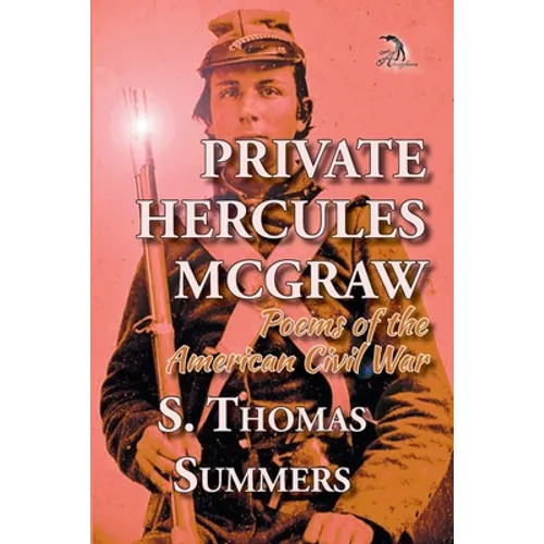 Private Hercules McGraw: Poems of the American Civil War