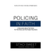 Policing in Faith: A Discussion About the Police, For the Police, and the People They Serve