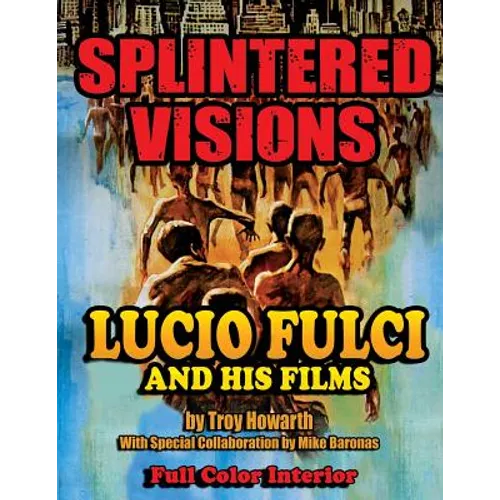 Splintered Visions Lucio Fulci and His Films