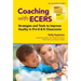 Coaching with Ecers: Strategies and Tools to Improve Quality in Pre-K and K Classrooms