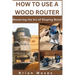 How to Use a Wood Router: Mastering the Art of Shaping Wood