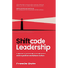Shiftcode Leadership: A guide to building thriving teams and a positive workplace culture