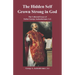 The Hidden Self Grown Strong in God: The Collected Essays of Father George Aschenbrenner, S.J.
