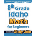 8th Grade Idaho Math for Beginners: Standardized Testing and Home Schooling Study Guide