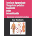 Teoría de Aprendizaje Sinapsisterapéutica. Cognición. Dolor. Rehabilitación.: Neurociencias. Comunicación. Sociocultura.