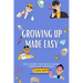 Growing Up Made Easy: The Guide for Boys Going Through Puberty