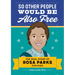 So Other People Would Be Also Free: The Real Story of Rosa Parks for Kids