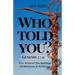 Who Told You That You Are Naked? Genesis 3: 11: Live Without the Bondage of Sickness and Suffering