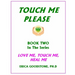Touch Me ... Please