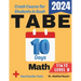 TABE 11 & 12 Math Level D Test Prep in 10 Days: Crash Course and Prep Book. The Fastest Prep Book and Test Tutor + Two Full-Length Practice Tests