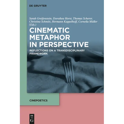 Cinematic Metaphor in Perspective: Reflections on a Transdisciplinary Framework