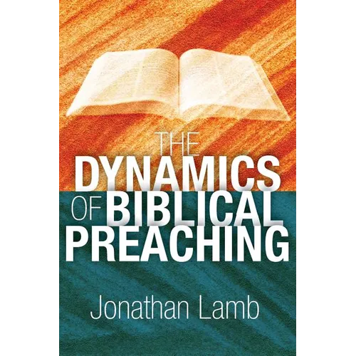 The Dynamics of Biblical Preaching