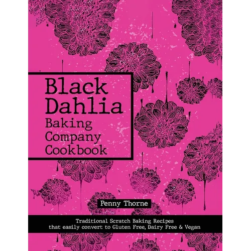 Black Dahlia Baking Company Cookbook