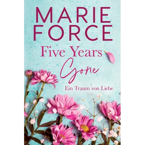 Five Years Gone-Ein Traum von Liebe