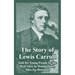 The Story of Lewis Carroll: Told for Young People by the Real Alice in Wonderland, Miss ISA Bowman