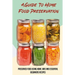 A Guide To Home Food Preservation: Preserved Food Using Home Jars And Essential Beginners Recipes: Canning And Preserving Food Cookbook