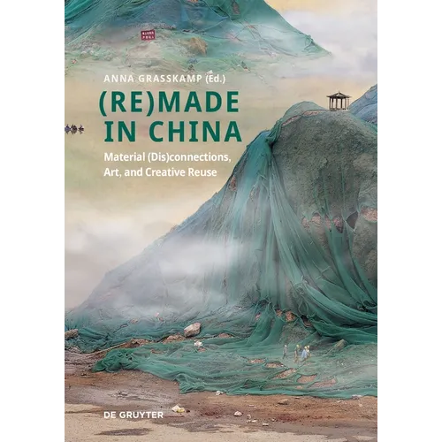 (Re)Made in China: Material (Dis)Connections, Art, and Creative Reuse