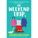 The Weekend Trip: A totally uplifting and heart-warming romantic comedy