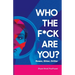 Who the F*ck Are You? Rower, Sitter, Driller?