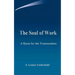 The Soul of Work: A Quest for the Transcendent