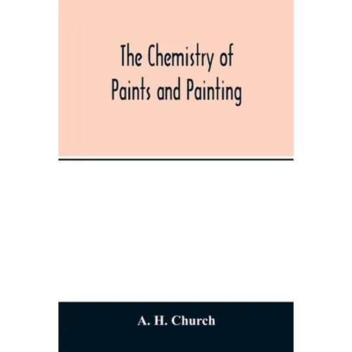 The chemistry of paints and painting