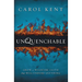The Unquenchable: Grow a Wildfire Faith that Will Endure Anything