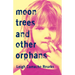 Moon Trees and Other Orphans