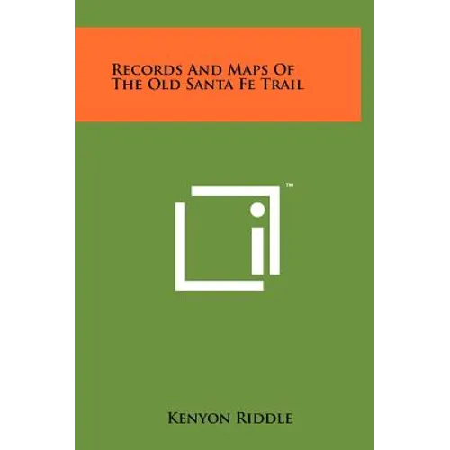 Records And Maps Of The Old Santa Fe Trail