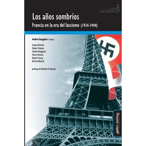 Los años sombríos. Francia en la era del fascismo (1934-1944)