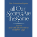 All Our Secrets Are the Same: New Fiction from Esquire